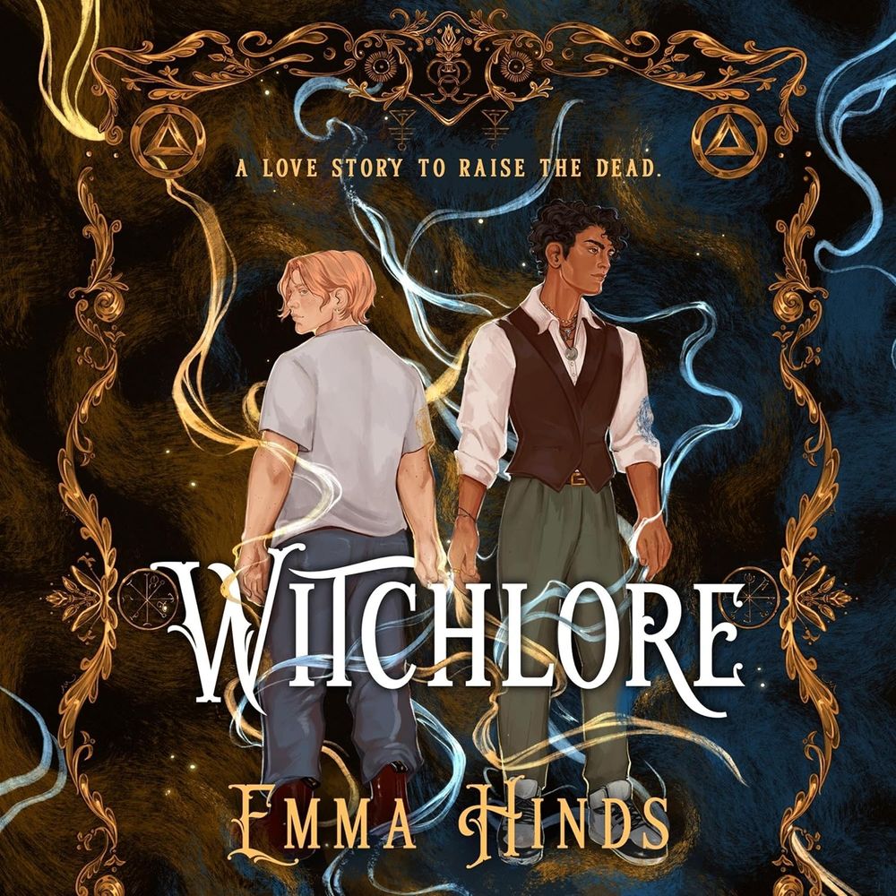 The cover for "Witchlore" by Emma Hinds. A love story to raise the dead. The cover shows two teenagers facing away from each other, surrounded by wisps of magical energy and arcane symbols.