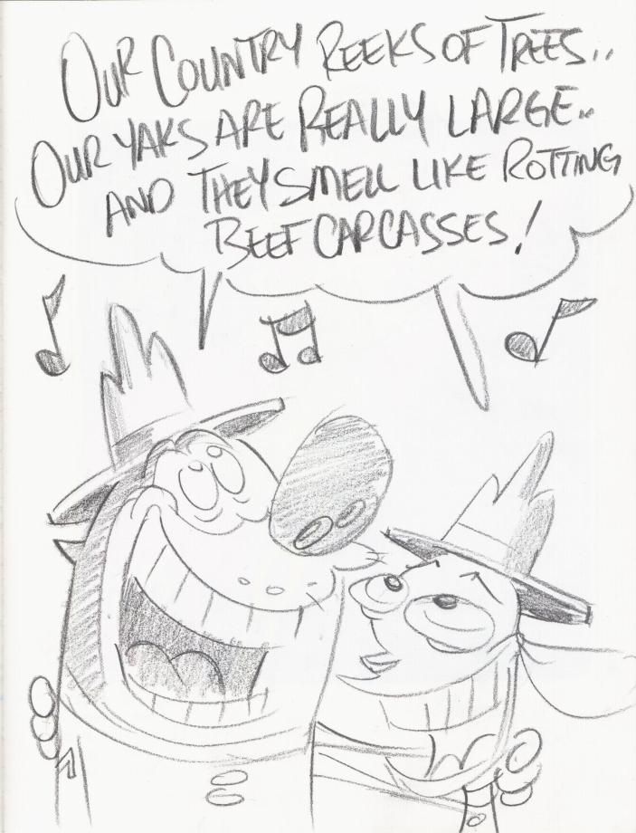 A 2014 convention sketch of Ren & Stimpy by Bob Camp. A pencil head-and-shoulders sketch of Ren and Stimpy standing side by side, with their arms around each other's shoulders, both wearing their Royal Canadian Kilted Yaksmen uniforms & hats. A word balloon above both their heads shows that they are singing in unison: "Our country reeks of trees, our yaks are really large, and they smell like rotting beef carcasses!"