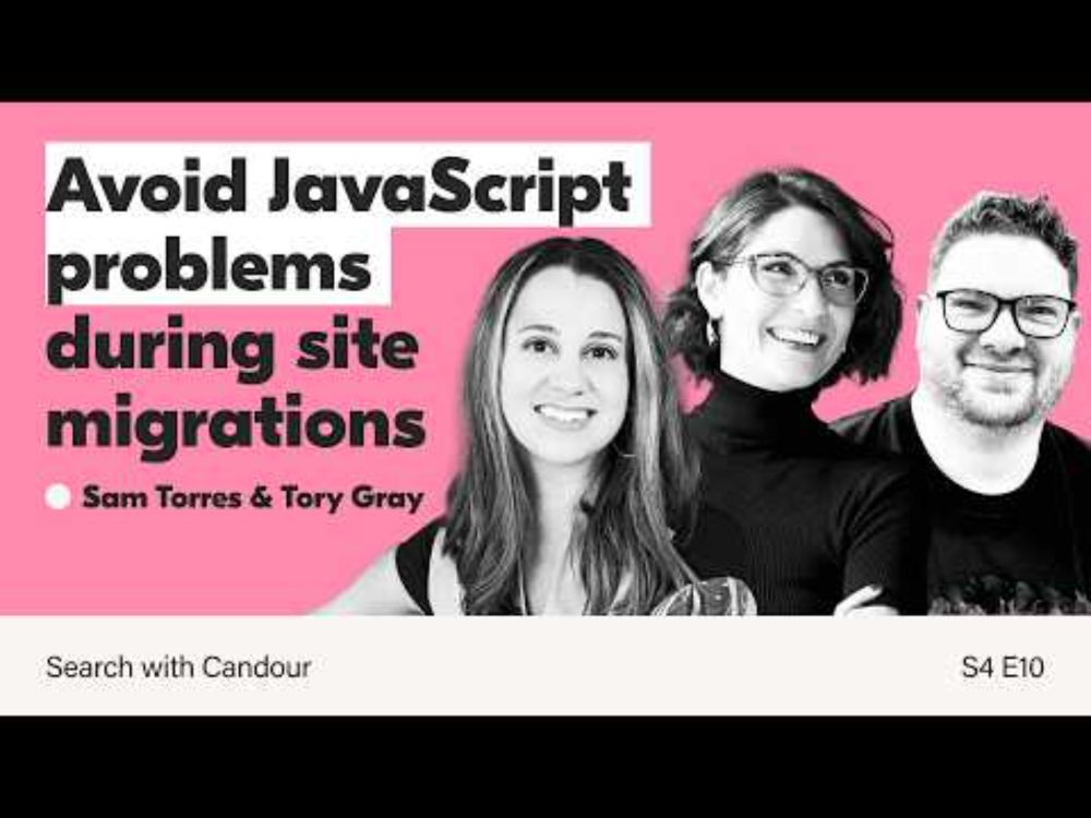 JavaScript and Website Migrations with Sam Torres & Tory Gray