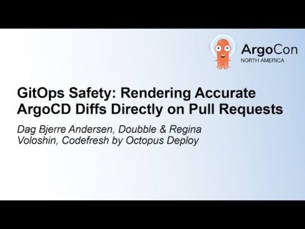 GitOps Safety: Rendering Accurate ArgoCD Diffs Directly on... Dag Bjerre Andersen & Regina Voloshin