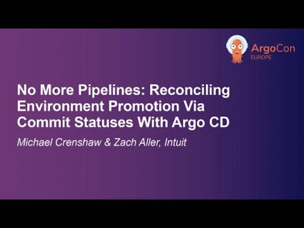 No More Pipelines: Reconciling Environment Promotion Via Commit Statuses W... M. Crenshaw & Z. Aller
