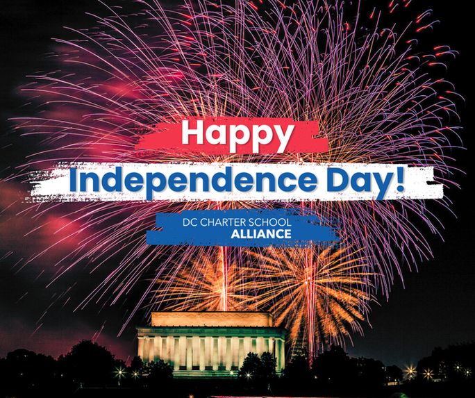 Happy Independence Day! --DC Charter School Alliance