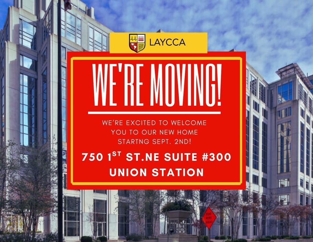 From LAYCCA PCS:
We're Moving!
We're excited to welcome you to our new home starting Sept. 2nd!

750 1st ST.NE Suite #300
Union Station