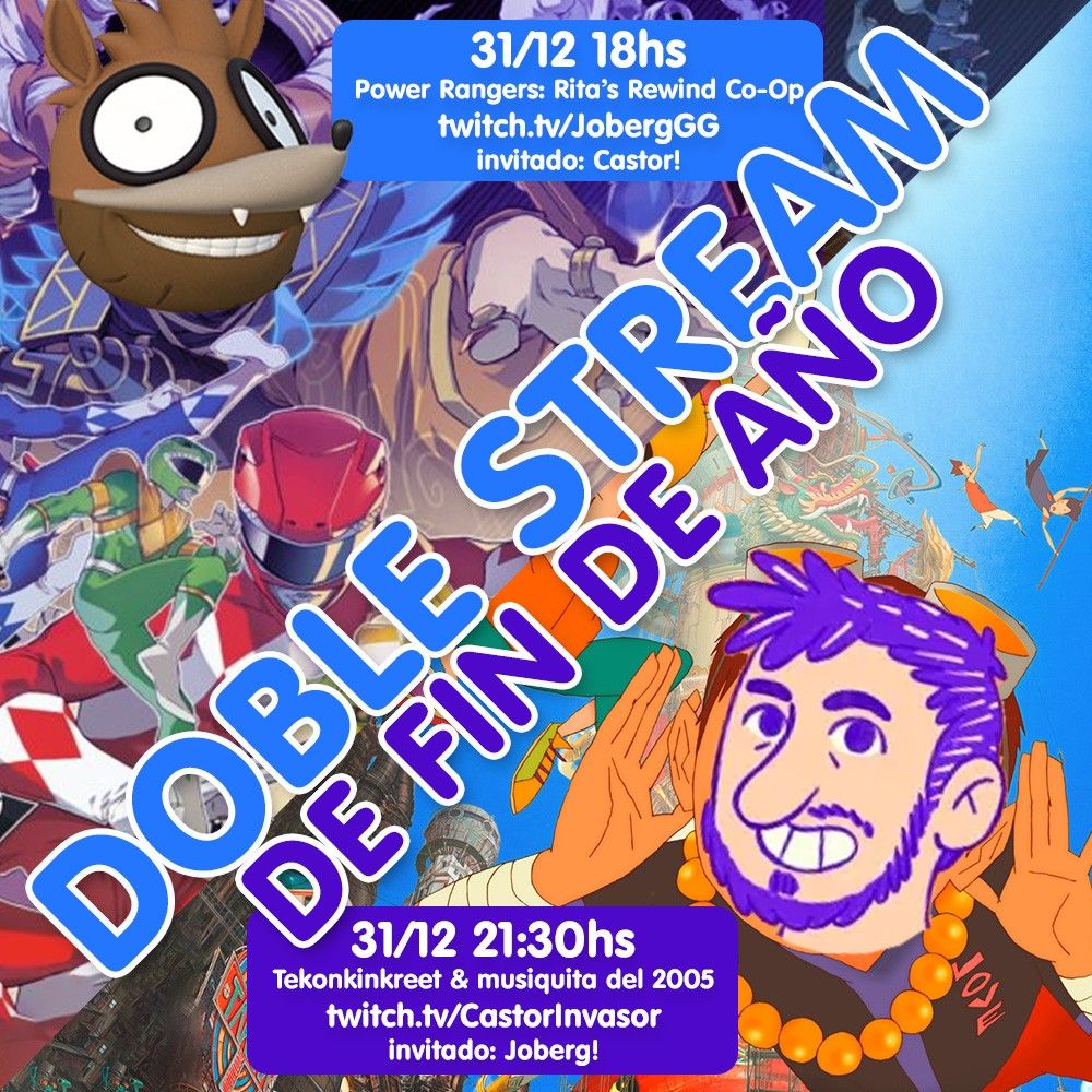 31/12 18hs Power Rangers: Rita's Rewind Co-Op en twitch.tv/JobergGG invitado: Castor!
31/12 21:30hs Tekonkinkreet & musiquita del 2005 en twitch.tv/CastorInvasor invitado: Joberg!