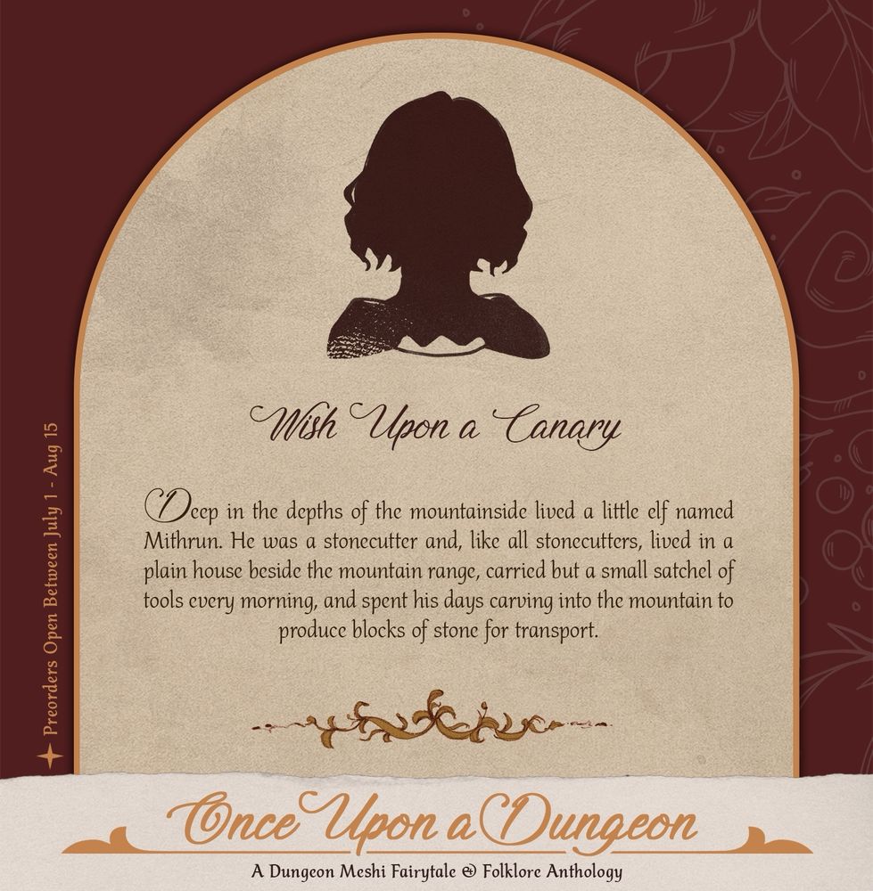 Preview of a piece for Once Upon a Dungeon, titled “Wish Upon A Canary” with excerpt “Deep in the depths of the mountainside lived a little elf named Mithrun. He was a stonecutter and, like all stonecutters, lived in a plain house beside the mountain range, carried but a small satchel of tools every morning, and spent his days carving into the mountain to produce blocks of stone for transport.” Using red and gold detailing