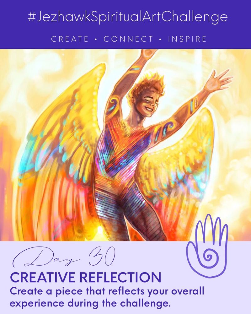 An image comprised of design elements and artwork. The top bar is purple and says "JezhawkSpiritualArtChallenge, Create, Connect, Inspire." Beneath that is a picture of an angel leaping into the sky. Below that is a pale purple bar that says "Day 30, Creative Reflection, create a piece that reflects your overall experience during the challenge." 
