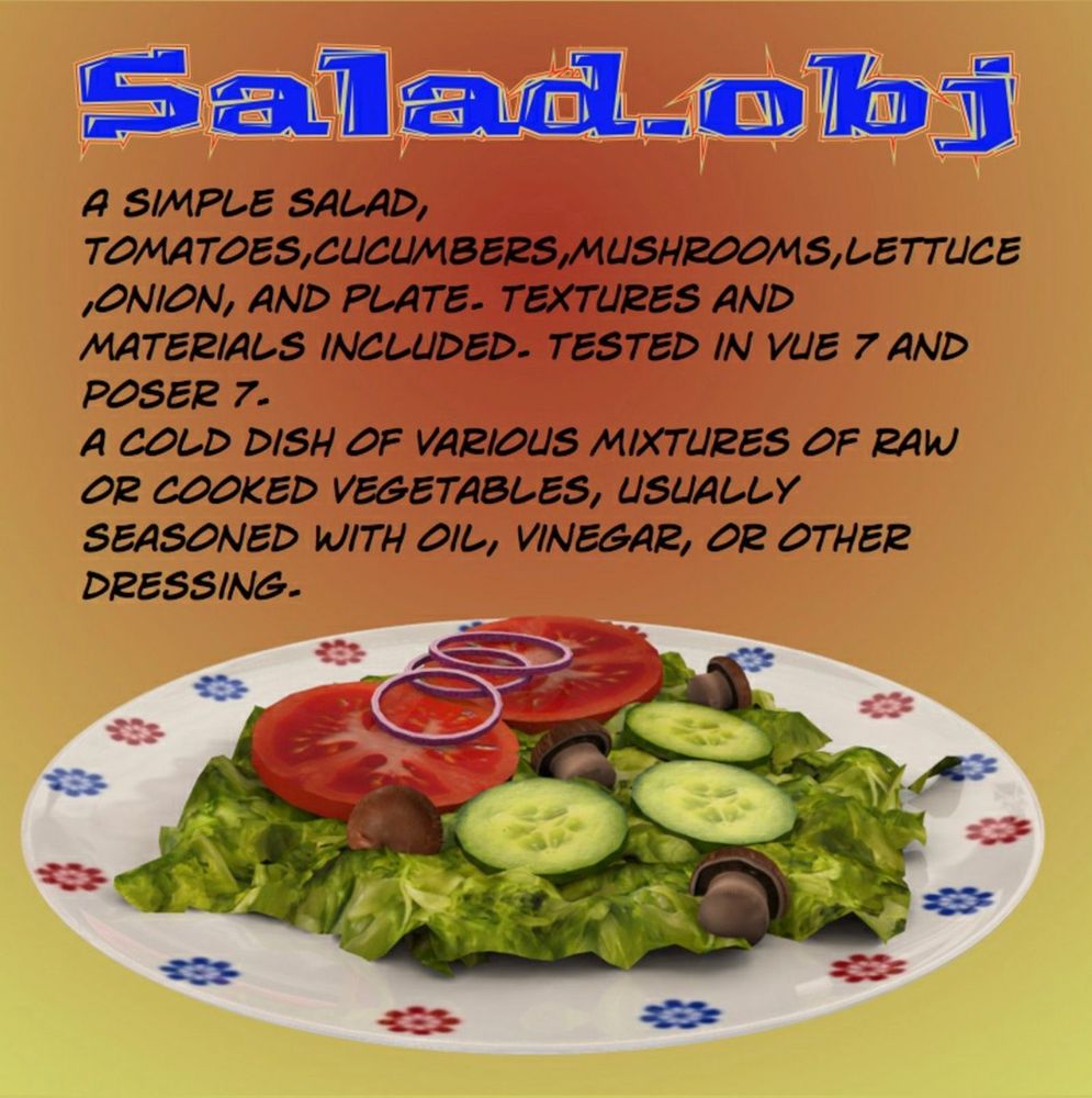A 3D model of a less than appetizing looking salad. Descriptive text above it reads "Salad.obj - A SIMPLE SALAD, TOMATOES, CUCUMBERS, MUSHROOMS, LETTUCE ONION, AND PLATE. TEXTURES AND MATERIALS INCLUDED. TESTED IN VUE 7 AND
POSER 7. A COLD DISH OF VARIOUS MIXTURES OF RAW OR COOKED VEGETABLES, USUALLY SEASONED WITH OIL, VINEGAR, OR OTHER
DRESSING."