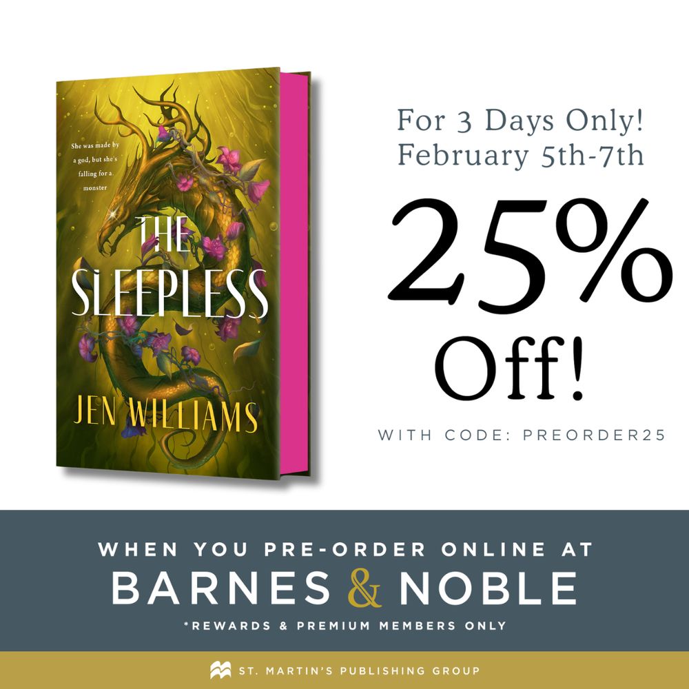 An image of The Sleepless hardcover, next to text which reads: For 3 days only! February 5th-7th 25% off! With code: PREORDER25 when you pre-order online at Barnes & Noble. Rewards & Premium members only.