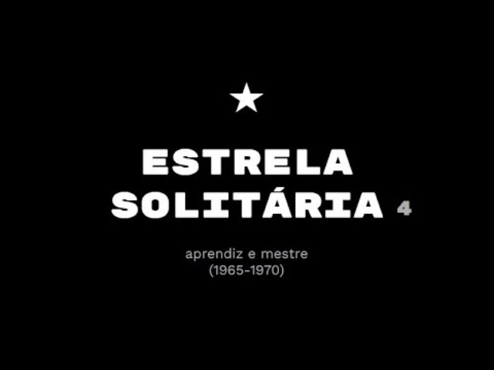 ESTRELA SOLITÁRIA - Capítulo 4 (1965-1970) - A história completa do Botafogo