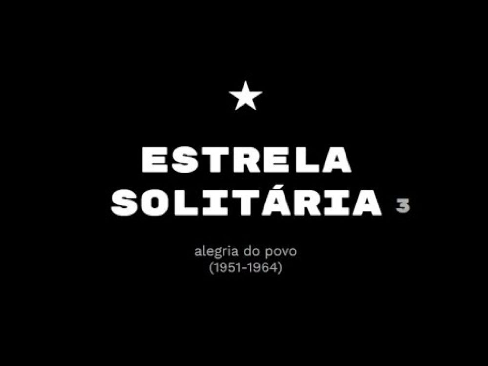 ESTRELA SOLITÁRIA - Capítulo 3 (1951-1964) - A história completa do Botafogo