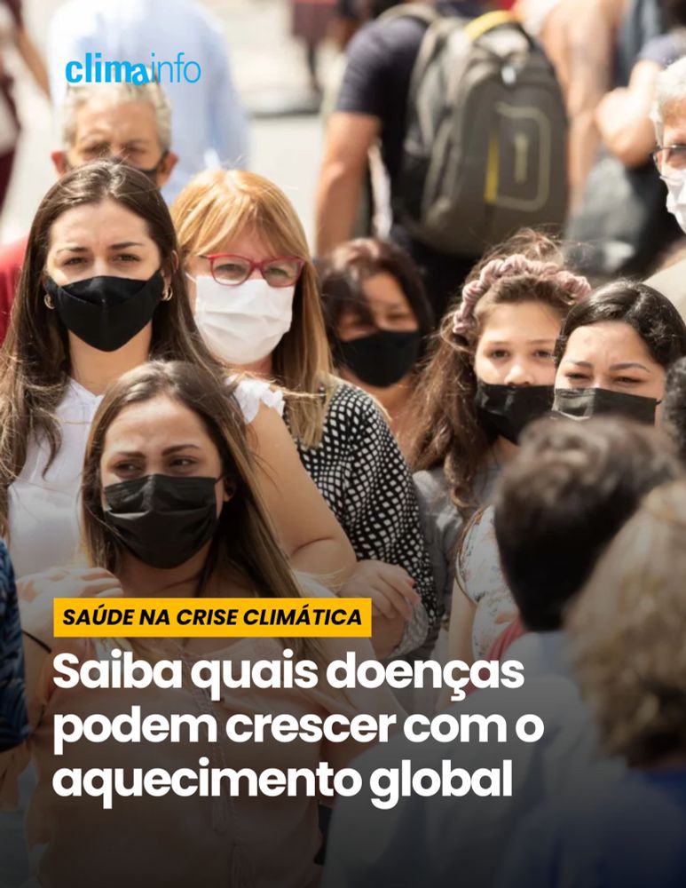 Foto de diversas pessoas com máscara com o card amarelo em destaque "Saúde na crise climática" seguido do titulo "Saiba quais doenças podem crescer com o aquecimento global"