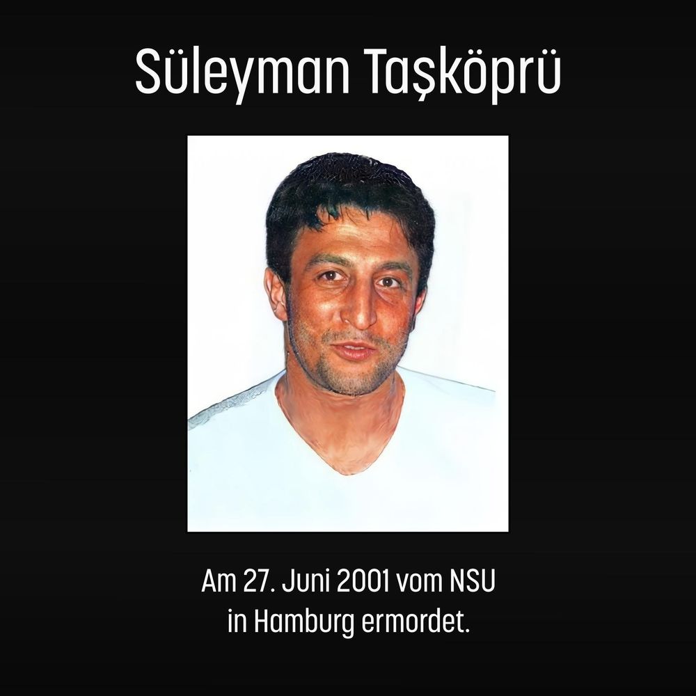 Sharepic: Schwarzer Hintergrund, in der Mitte ein Foto von Süleyman Taşköprü. Text: Süleyman Taşköprü. Am 27. Juni 2001 vom NSU in Hamburg ermordet.