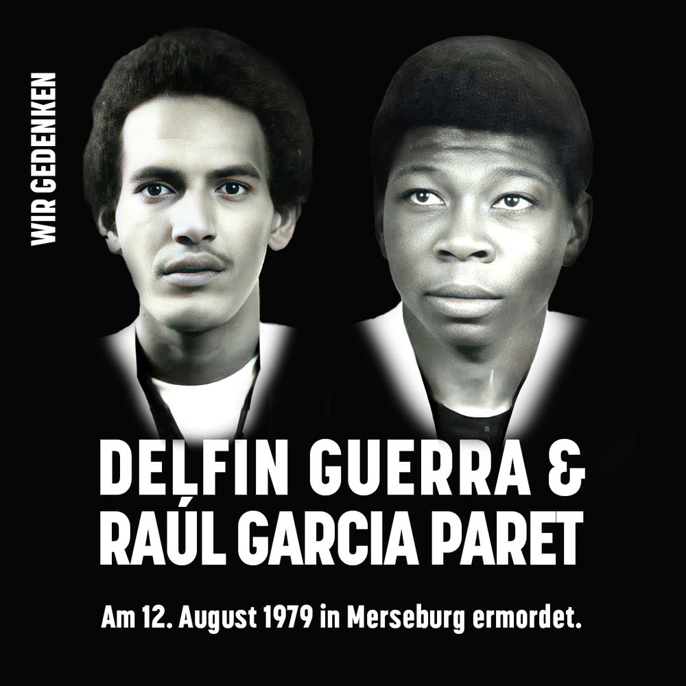 Sharepic: Wir gedenken Delfin Guerra und Raúl Garcia Paret. Am 12 August 1979 in Merseburg ermordet. Dazu die Bilder der Ermordeten