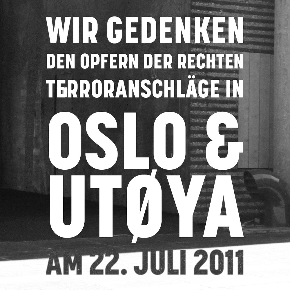Sharepic: Wir gedenken den Opfern der rechten Terror in Oslo & Utøya am 22. Juli 2011