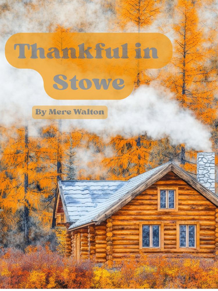 Poster of a log cabin advertising a new feature script, Thankful in Stowe by Mere Walton.