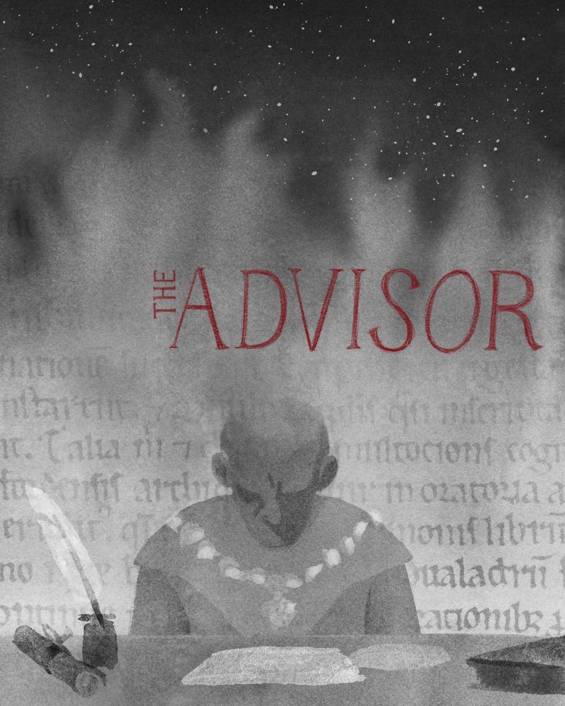 A man at a desk stares down at his papers. His arms are by his side. He is wearing a livery collar. Behind him is a wall of writing, fading into fire against a night sky. Text in maroon: The Advisor. All greyscale, watercolour, made of silhouettes and fading outlines. 