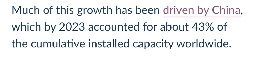 Expert from linked article: Much of this growth has been driven by China, which by 2023 accounted for about 43% of the cumulative installed capacity worldwide. 