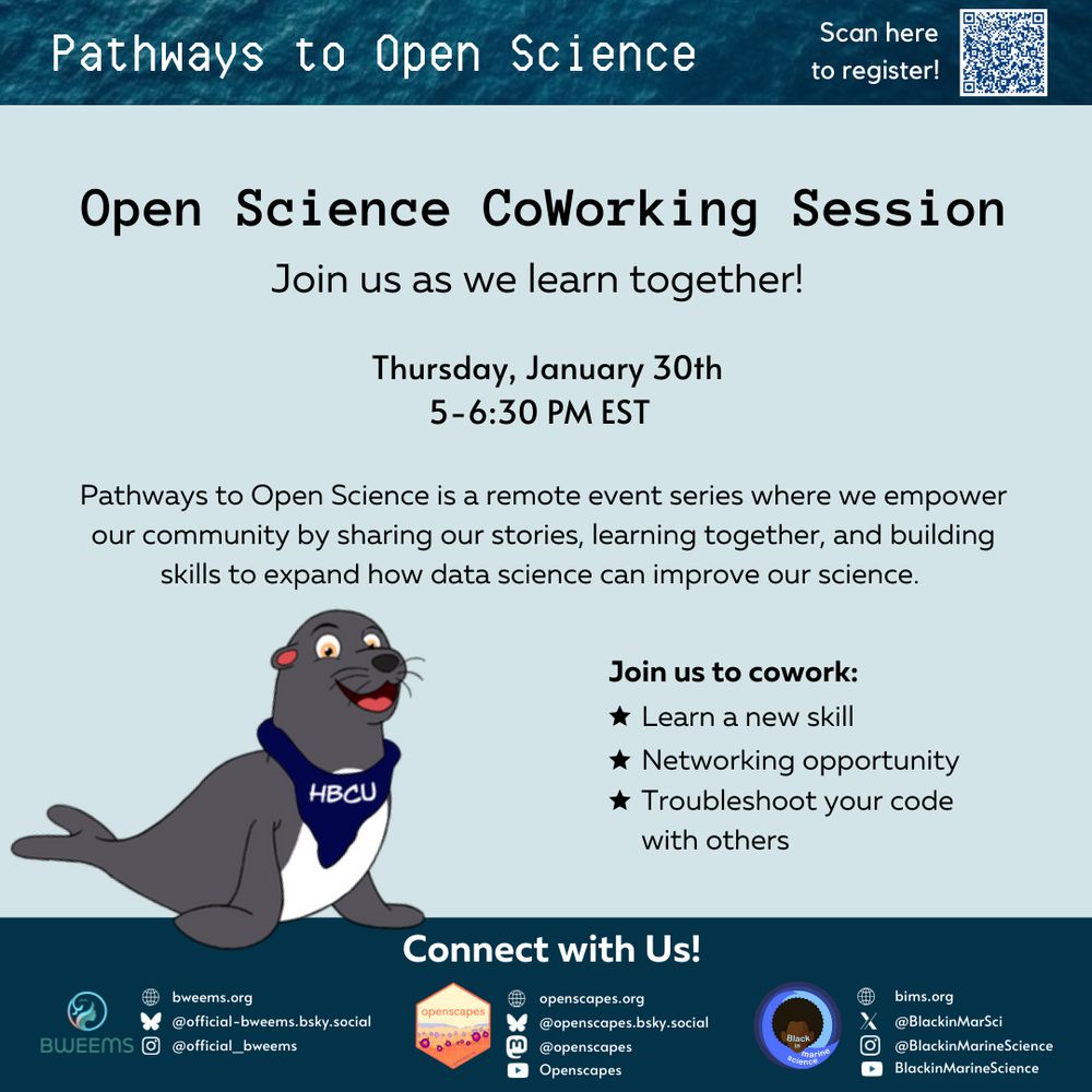 A flyer with an illustration of a seal wearing a "HBCU" scarf. The text reads: “Open science coworking session. Join us to learn together! Thursday, 5-6:30 PM ET. Pathways to Open Science is a remote event series for Black environmental & marine researchers to build community, learn skills, and troubleshoot code.
