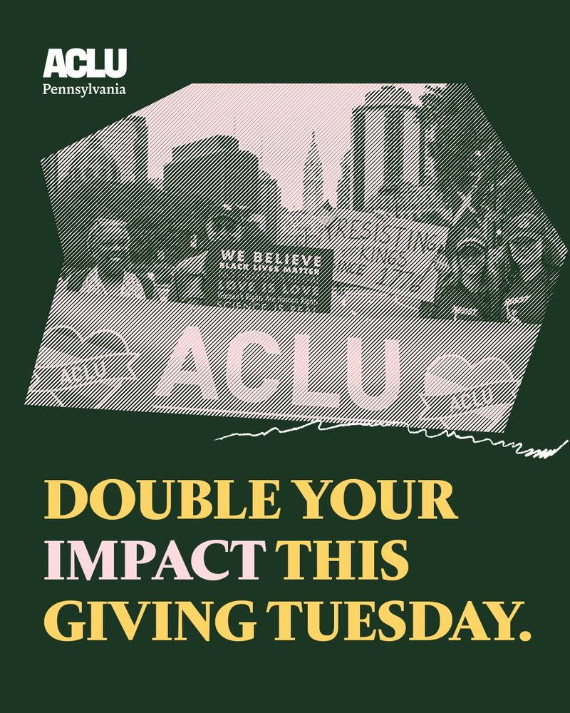 A picture of aclu-pa staff and members holding a sign that says, "ACLU" with two hearts during a No Kings protest in a pink and green filter on a dark green background with text that says, "Double your impact this Giving Tuesday". 