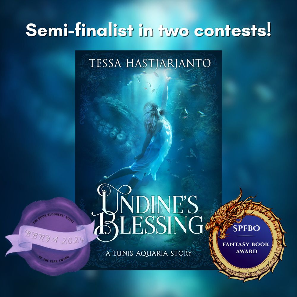 Text: Semi-finalist in two contests!

The cover of Undine's Blessing by Tessa Hastjarjanto with two badges on the front from the BBNYA (Book Bloggers' Novel of the Year Award) and SPFBO (Self-Published Fantasy Blog-Off) competitions.