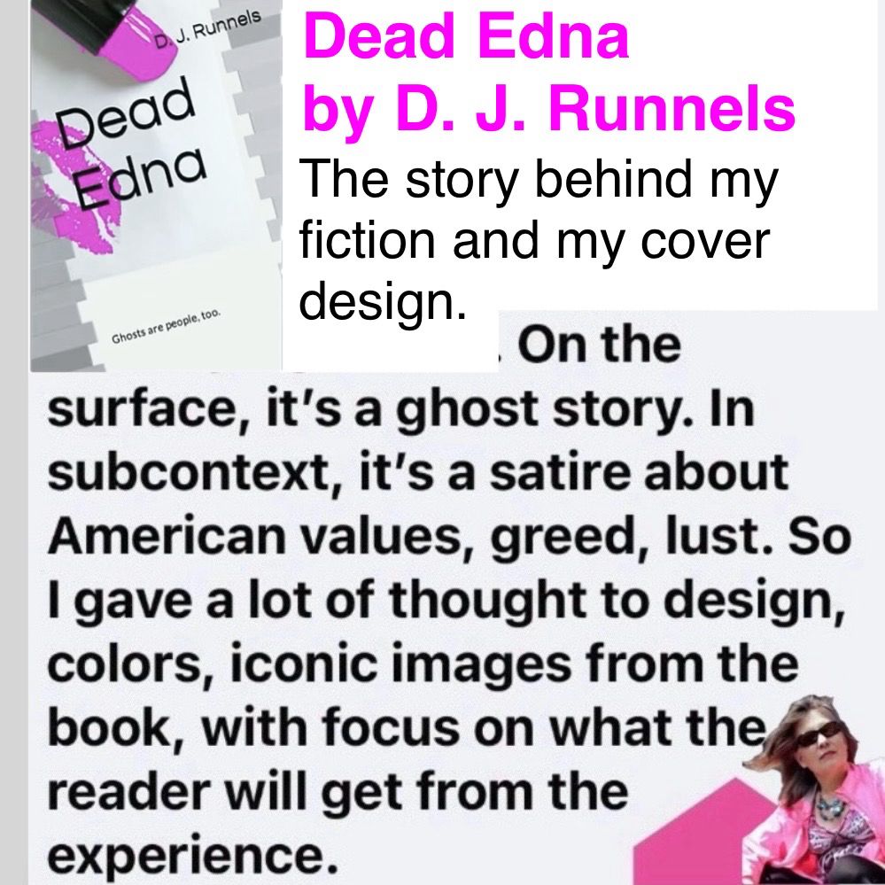 A description of the thought that went in to the cover design of the book Dead Edna by D. J. Runnels. The author designed the cover based on a photo she took.