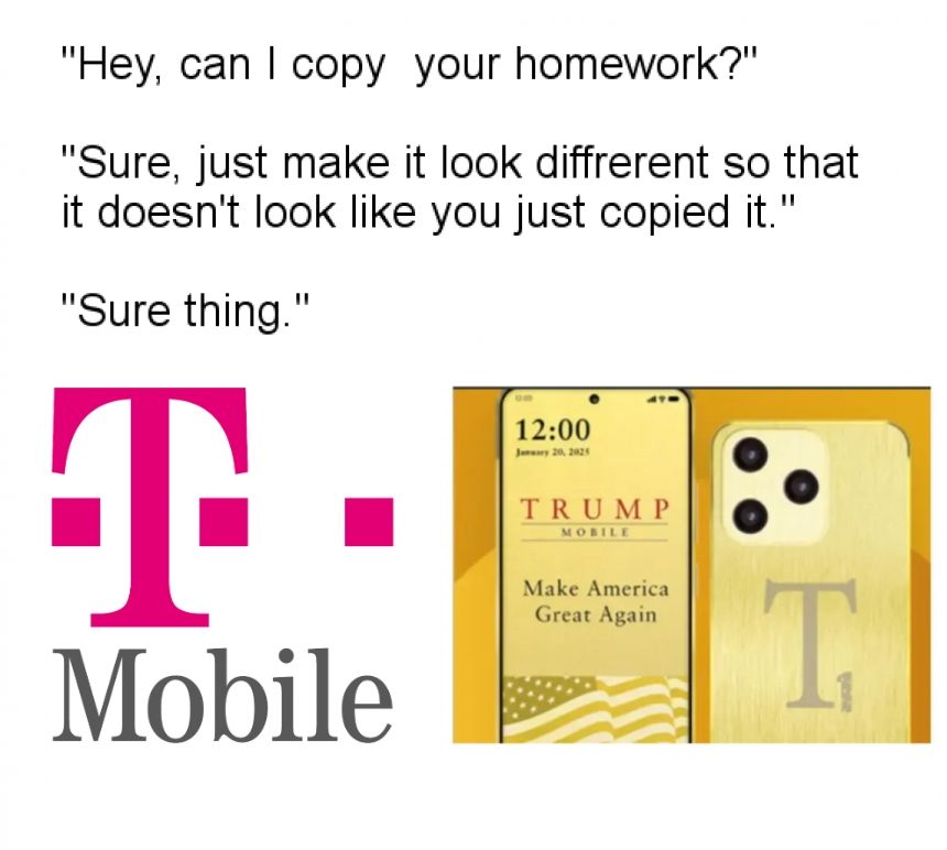 A meme about asking to copy your friend's homework. The image compares T-Mobile's logo (on the left) with Trump Mobile (on the right).