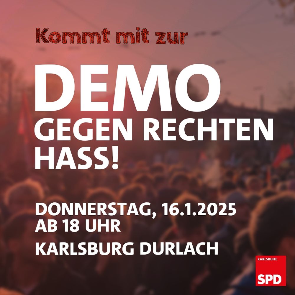 Aufruf zur Teilnahme an einer Demo gegen rechten Hass.
Am Donnerstag,  16.1 2025 ab 18 Uhr in der Karlsburg Durlach.