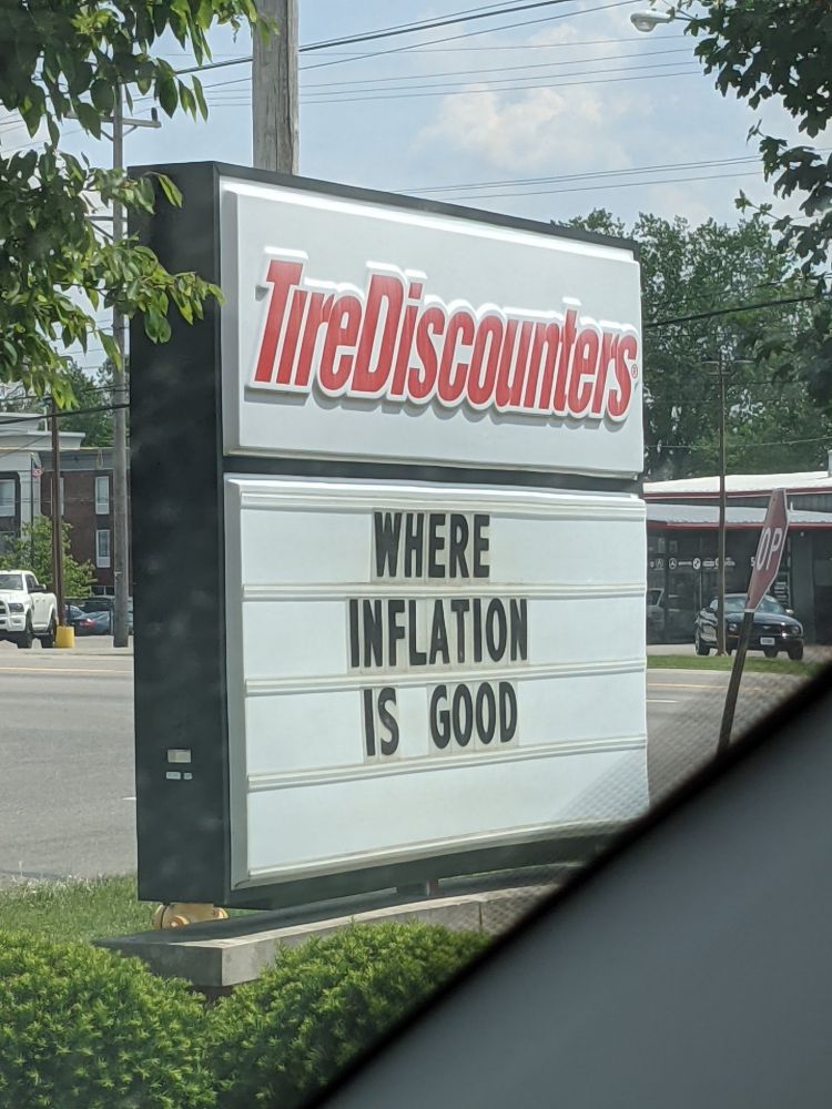 (a TireDiscounters analog marquee board)

Where Inflation Is Good