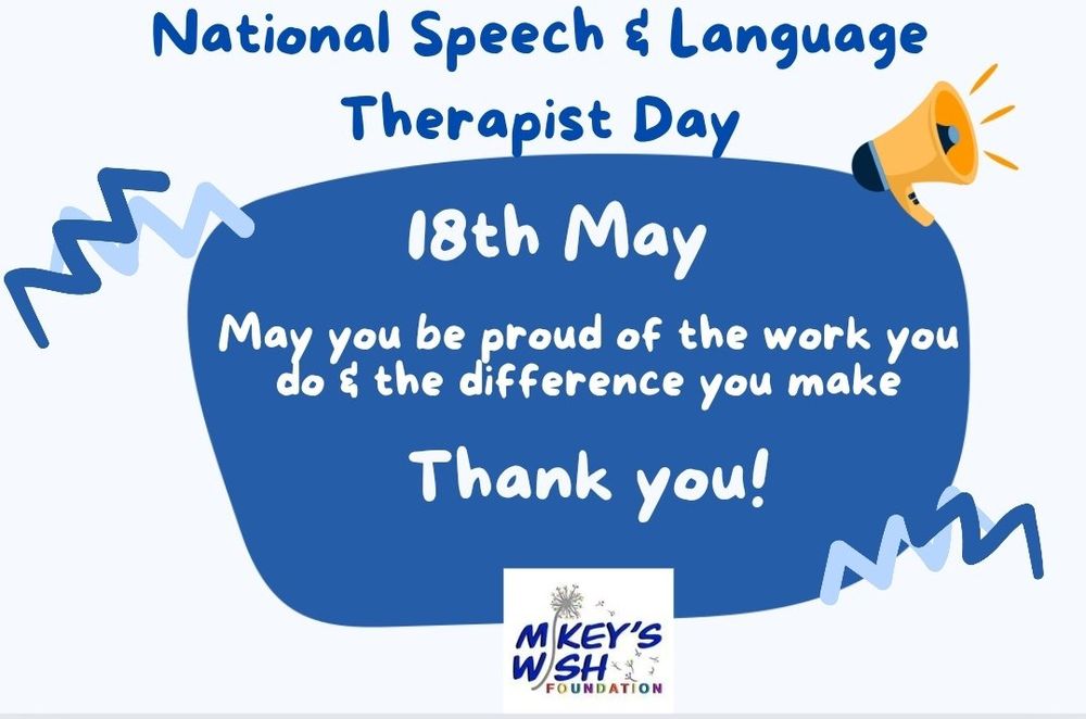 An image with a blue bubble that says National Speech and Language Therapist Day 18th May
May you be proud of the work you do and the difference you make
Thank you! 