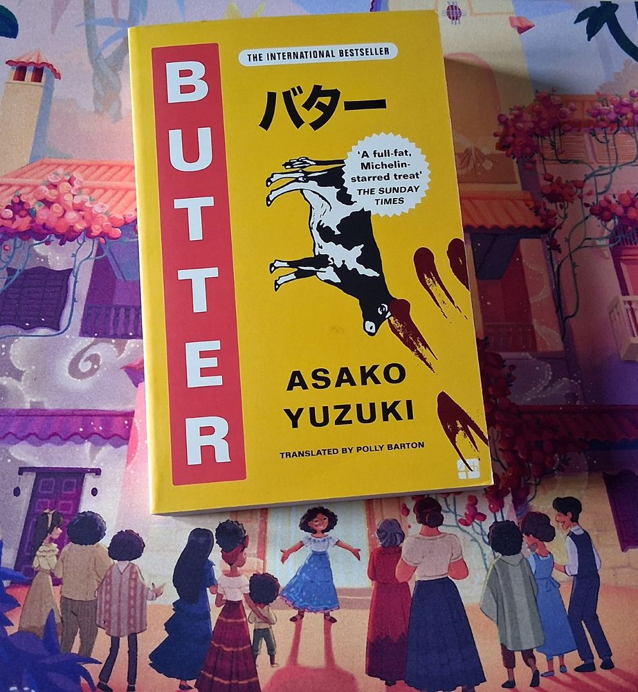 Book cover for 'Butter' by Asako Yuzuki, translated by Polly Barton.
Includes a Sunday Times sticker reading 'A full fat Michelin-starred treat' 