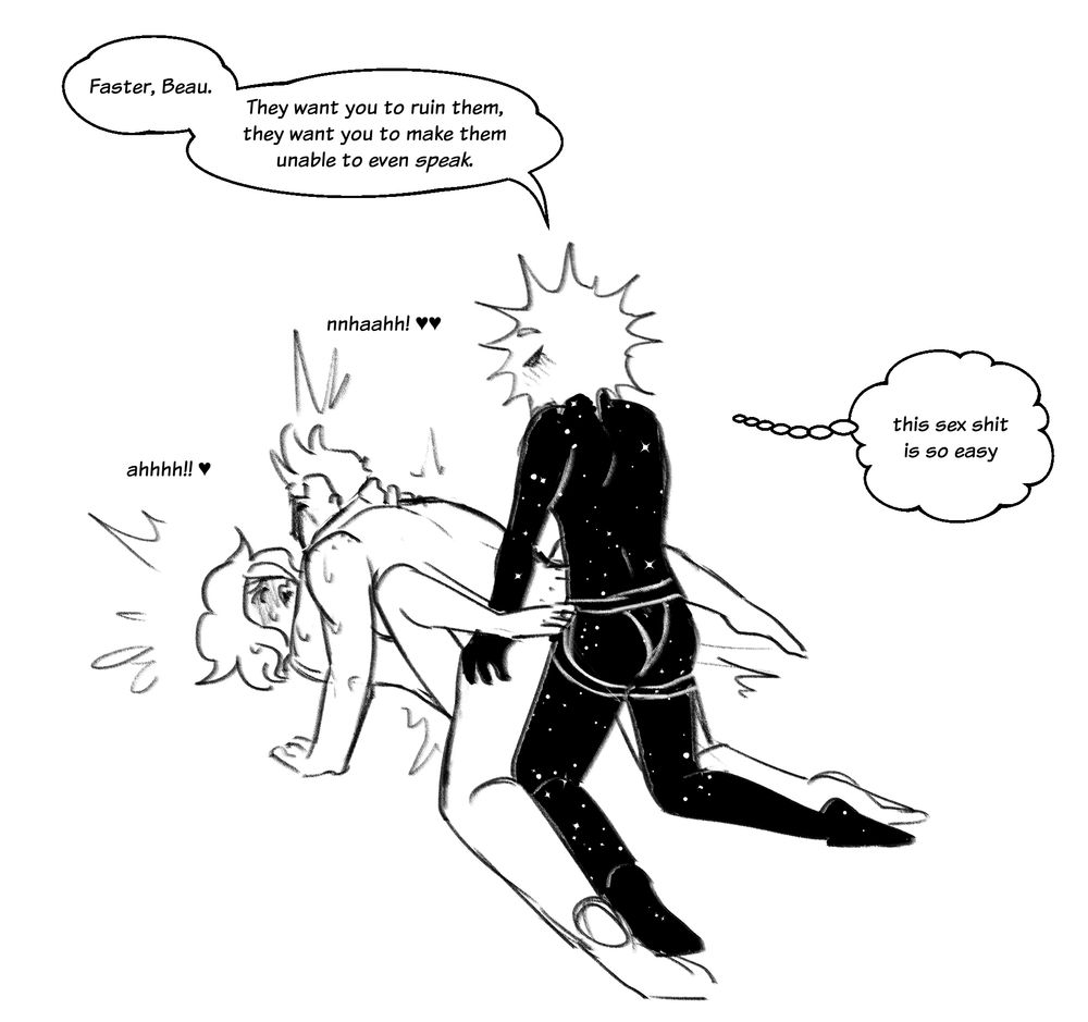 Loop pegging Isabeau while he's face-to-face fucking Siffrin. A threesome in which Loop is the only one saying any coherent words, "Faster, Beau. They want you to ruin them, they want you to make them unable to even speak." while Isabeau and Siffrin are like mmaahh aahhh ♥♥!! and Loop thinks, "this sex this is so easy"