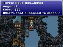 Scene from Final Fantasy VI. Terra and Celes talk while walking up stairs.

Terra: Have you… loved anyone?
Celes: ???
Celes: What’s that supposed to mean!?