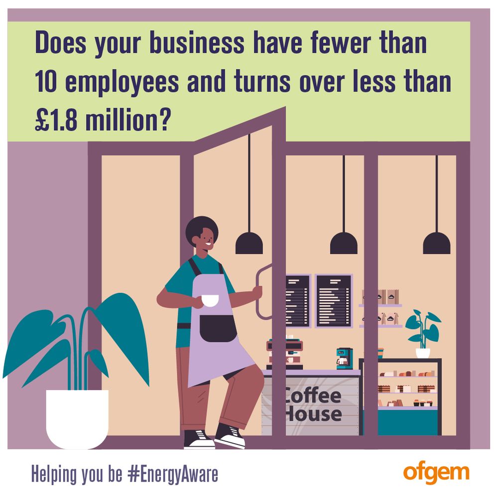 PIC: Illustration of a person in an apron holding a coffee cup, standing at the entrance of a coffee house with menu boards inside.

TEXT: Does your business have fewer than 10 employees and turns over less than £1.8 million?