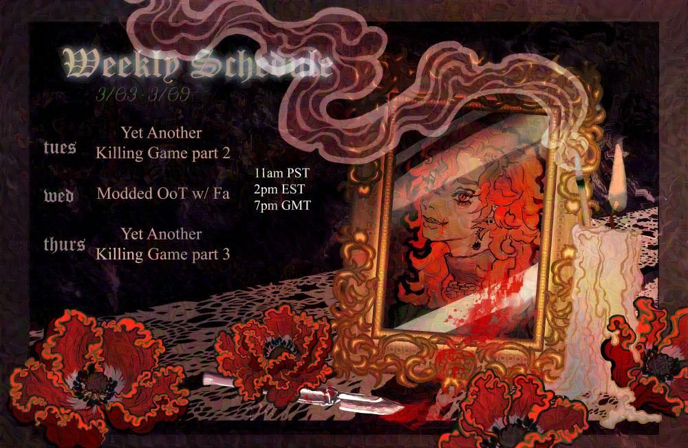 all streams are 2pm EST:
tuesday: yet another killing game
wednesday: Ocarina of Time Modded Game with fa
thursday: yet another killing game 