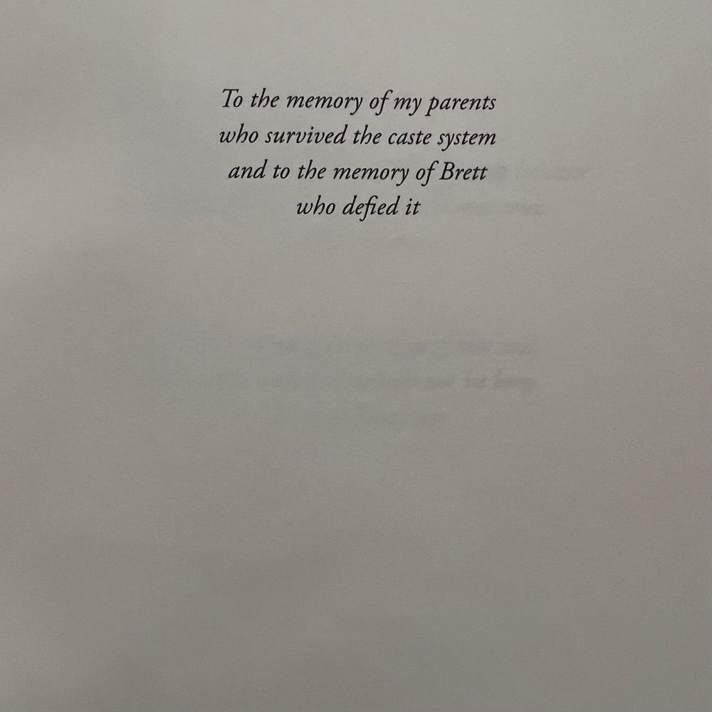 To the memory of my parents who survived the caste system and to the memory of Brett who defied it.