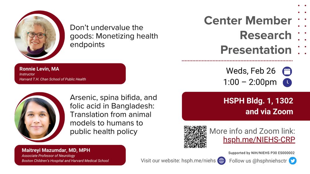 Center Member Research Presentation with Ronnie Levin, MA, on "Don't undervalue the goods: Monetizing health endpoints" and Maitreyi Mazumdar, MD, MPH, on "Arsenic, spina bifida, and folic acid in Bangladesh: Translation from animal models to humans to public health policy."