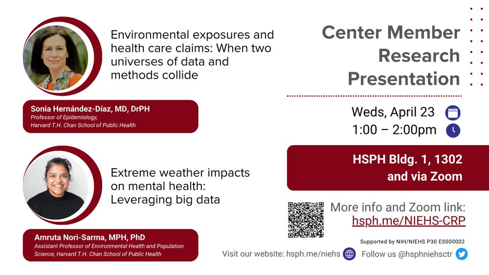 Center Member Research Presentation with Sonia Hernandez-Diaz and Amruta Nori-Sarma. Wednesday, April 23, 1-2 pm, HSPH Bldg. 1, 1302 or Zoom. Topics: Environmental exposures and health care claims and Extreme weather impacts on mental health.