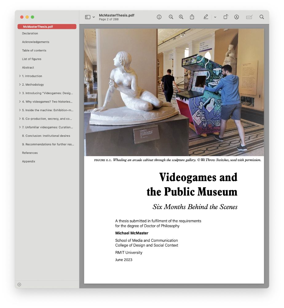 Screenshot of a .pdf showing the cover page of my thesis, which is titled "Videogames and the Public Museum: Six Months Behind the Scenes", containing a photo of two people wheeling an arcade cabinet past a marble sculpture in a museum hall.