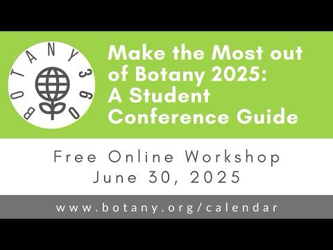 Botany360: Make the most out of Botany 2025: A student conference guide