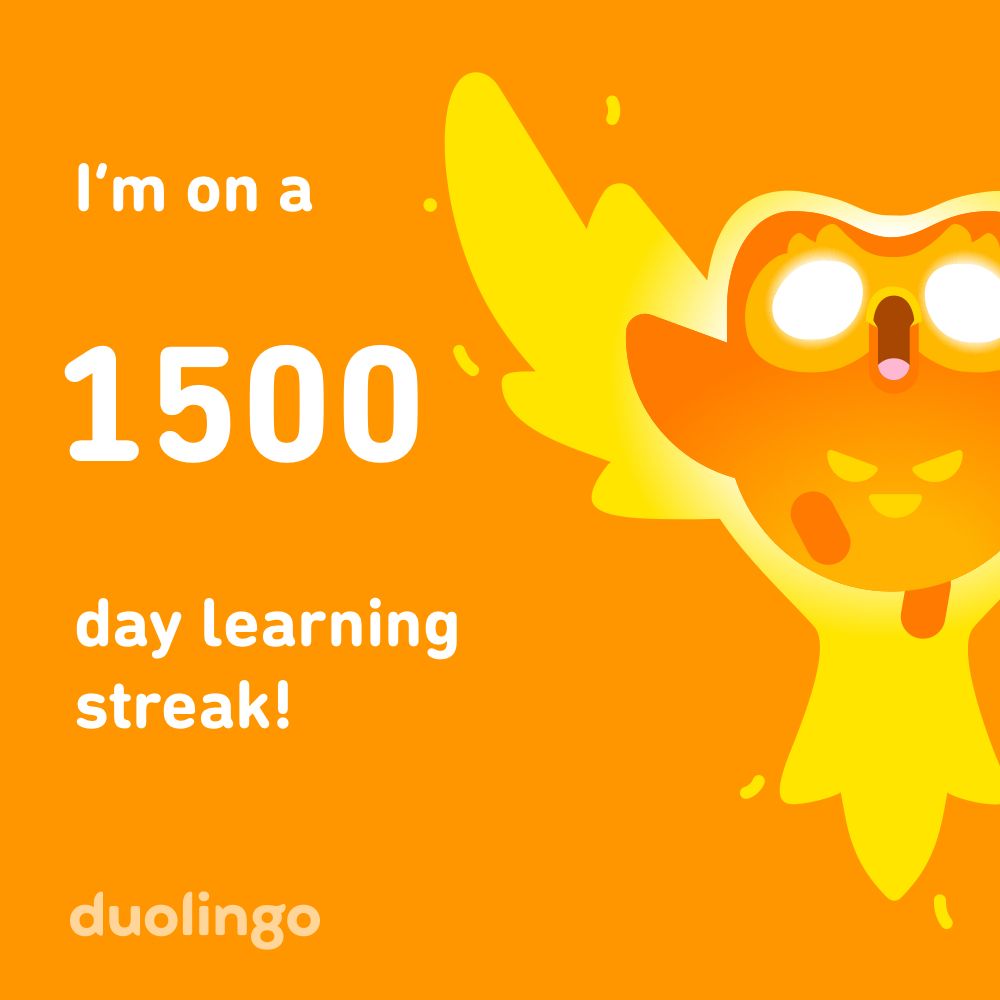 Duolingo screen cap: I’m on a 1500 day learning streak!