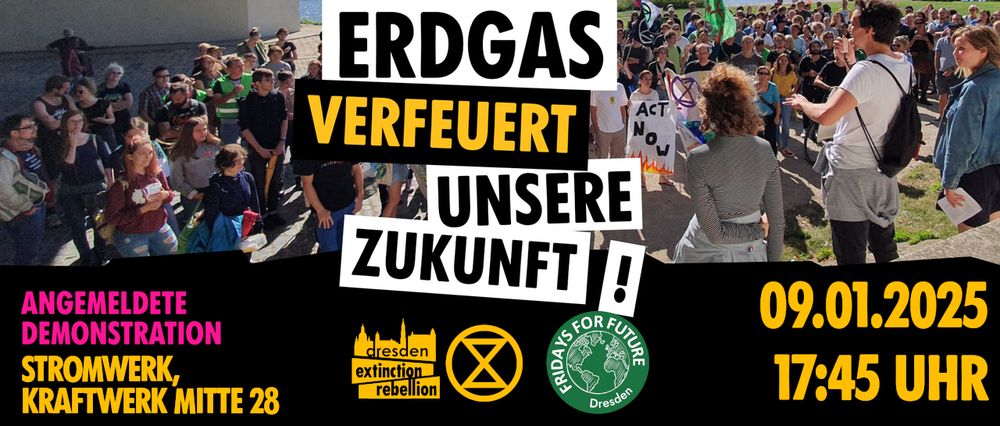 Erdgas verfeuert unsere Zukunft!

  ⏰ Wann? 09.01.2025 von 17:45 bis 19:00 Uhr
  📍 Wo? Stromwerk, Kraftwerk Mitte 28, 01067 Dresden