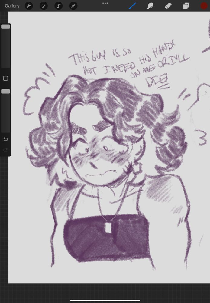 Sketch of myself blushing thinking “this guy is so hot I need his hands on me or I’ll DIE”
