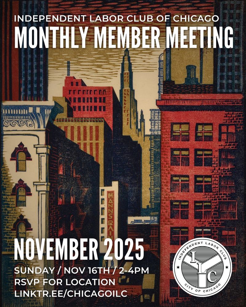 Background image of a woodcut print of Chicago buildings in autumnal colors. Overlaid text says "Independent Labor Club of Chicago, Monthly Member Meeting. November 2025. Sunday, Nov 16th, 2-4pm. RSVP for location. Linktr.ee/chicagoilc