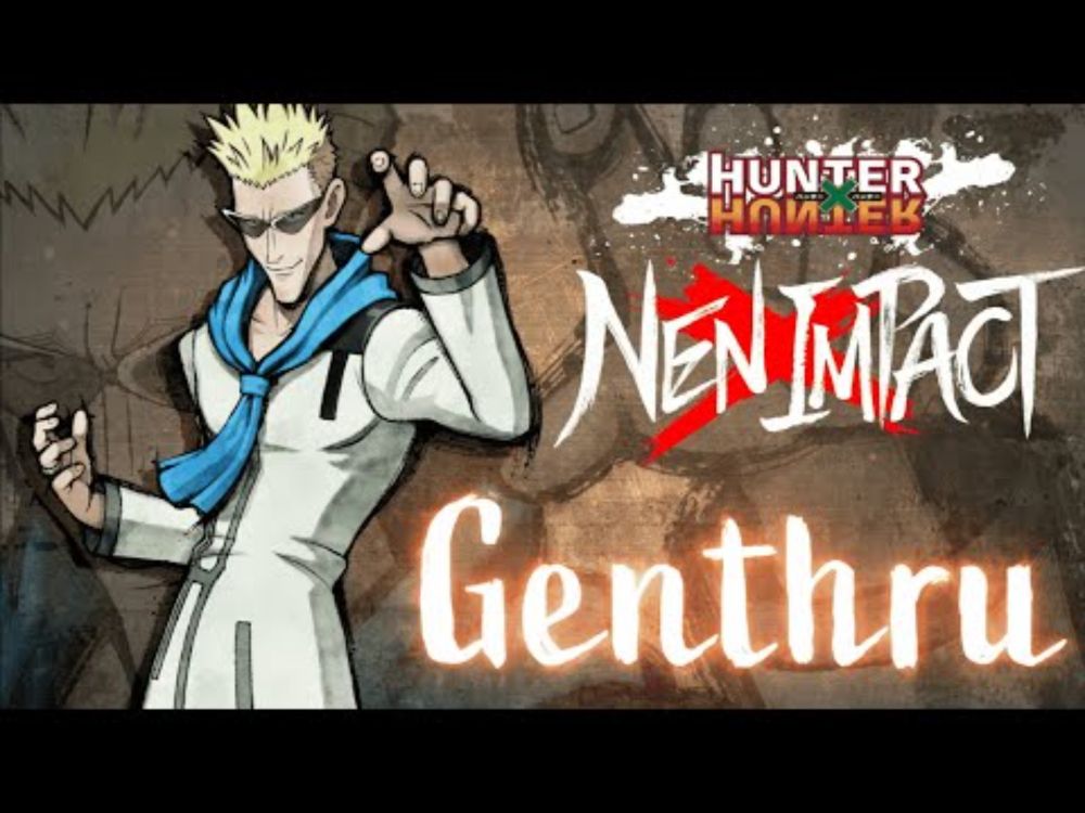 HUNTERxHUNTER NENxIMPACT - Character PV - Genthru