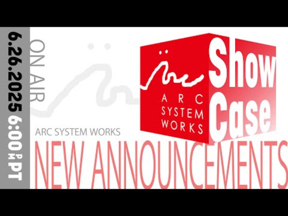 ARC SYSTEM WORKS Showcase | 6.26.2025 | English Broadcast