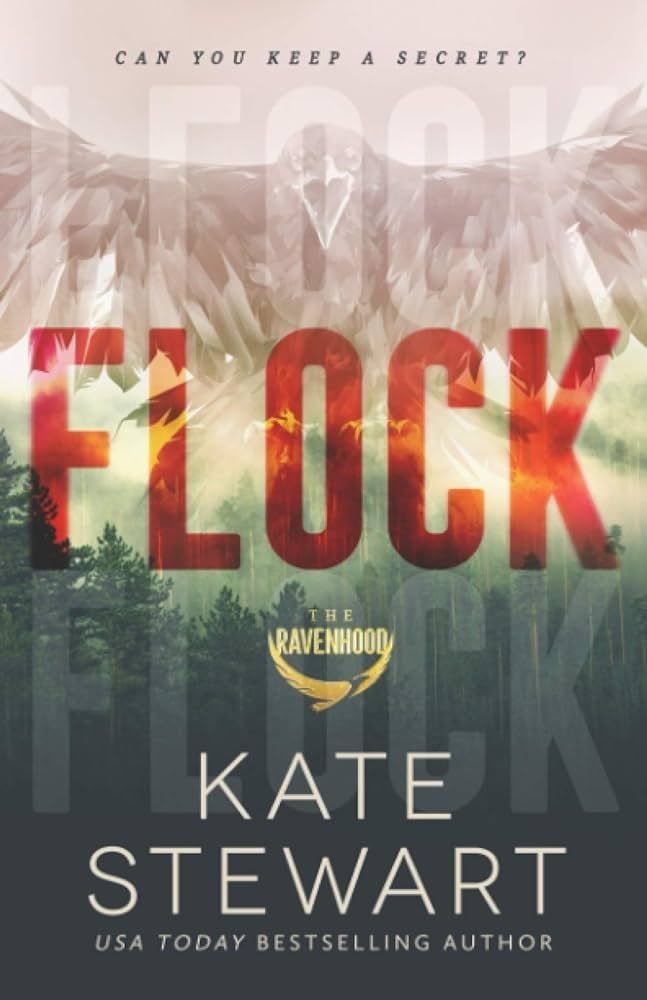 Cover of Flock by Kate Stewart. The bottom of the background are green trees, and above that is a raven. At the top is says "can you keep a secret?" 