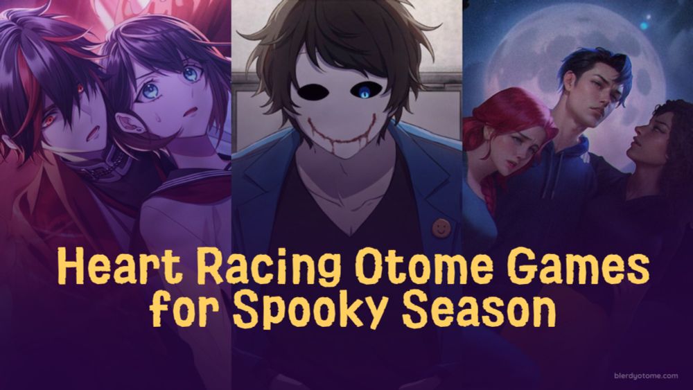 Heart Racing Otome Games for Spooky Season | Blerdy Otome