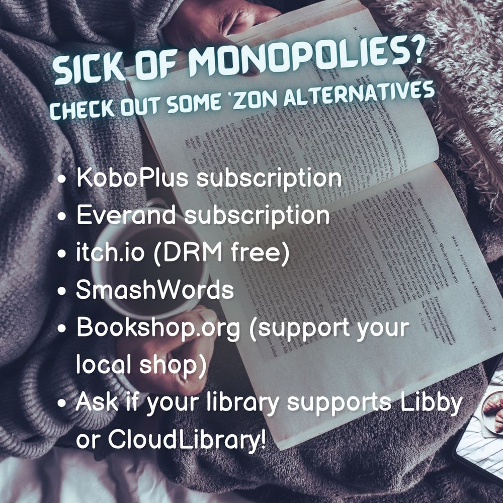 Sick of monopolies? Check out some amazon alternatives. 
KoboPlus subscription, Everand subscription, itch.io for drm free, SmashWords, bookshop.org, ask your local library if they support Libby or CloudLibrary!