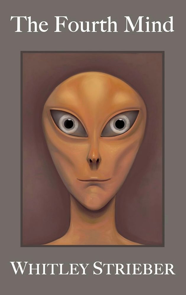 The cover to Whitley Streiber's book The Fourth Mind. A Gray alien with human eyes. 