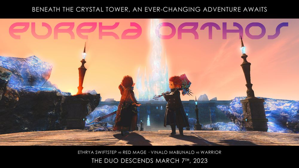 FFXIV shot of two lalafell in black in front of the Crystal Tower. The left one is looking up at it while the right one is looking at their companion. Text framing the shot is placed like a movie advertisement and reads: "Beneath the Crystal Tower, an ever-changing adventure awaits" "Eureka Orthos" "Ethrya Swiftstep as Red Mage" "Vinalo Mabunalo as Warrior" "The Duo Descends March 7th, 2023"